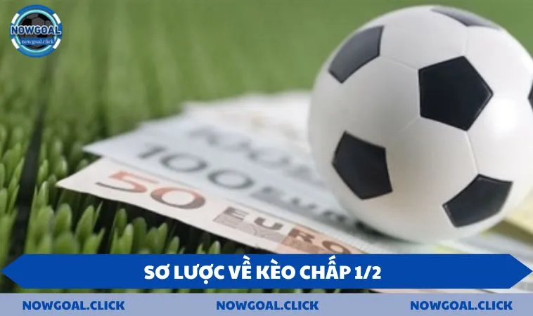 Sơ lược về kèo chấp 1/2