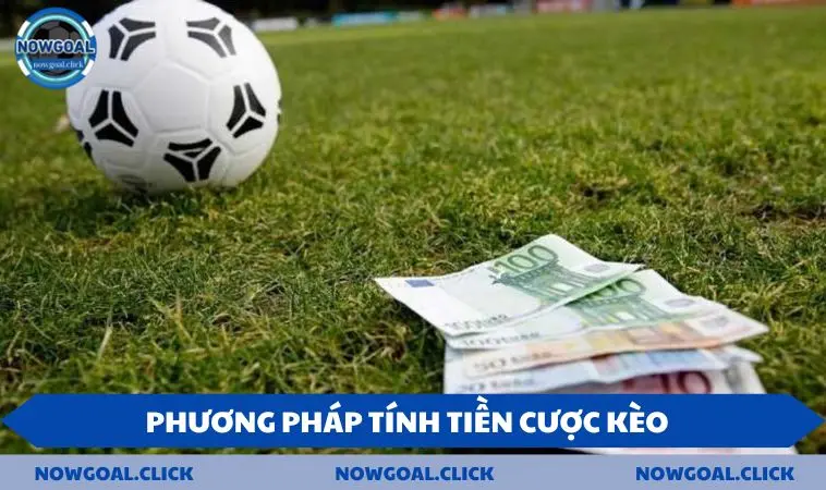 Phương pháp tính tiền cược kèo chấp 1 1/4
